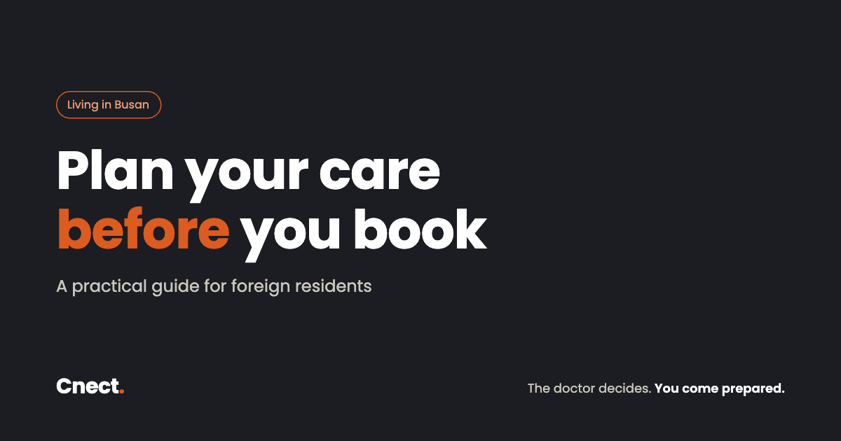 Plan your care before you book: a practical guide for foreign residents in Busan