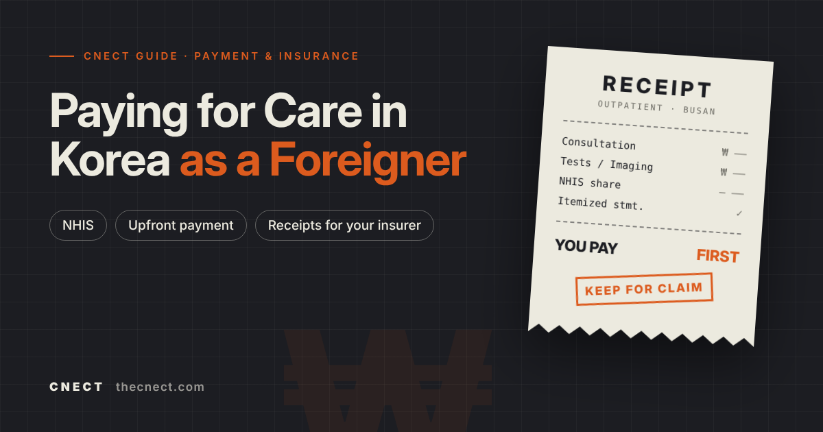 Paying for care in Korea as a foreigner: NHIS, upfront payment and receipts for your insurer
